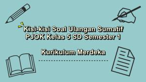 Kisi-kisi-soal-ulangan-sumatif-PJOK-kelas-5-SD-semester-1-Kurikulum-Merdeka.jpg