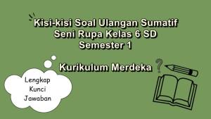 Kisi-kisi-soal-ulangan-sumatif-Seni-Rupa-kelas-6-SD-semester-1-Kurikulum-Merdeka.jpg
