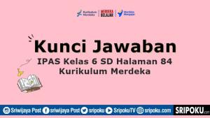 Kunci-Jawaban-IPAS-Kelas-6-SD-Halaman-84-Kurikulum-Merdeka-Latihan-Soal-Mari-Refleksikan.jpg