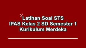 Latihan-soal-STS-IPAS-kelas-4-SD-semester-1-Kurikulum-Merdeka.jpg