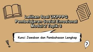 Latihan-soal-UKPPPG-Pembelajaran-Sosial-Emosional-Modul-2-Topik-3-PPG-2025.jpg