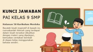 Latihan-soal-dan-kunci-jawaban-ini-sebagai-referensi-PAI-kelas-9-SMP-halaman-50-Kurikulum-Merdeka.jpg