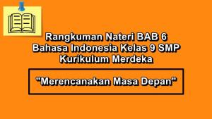 Rangkuman-materi-BAB-6-Bahasa-Indonesia-kelas-9-SMP-Kurikulum-Merdeka.jpg