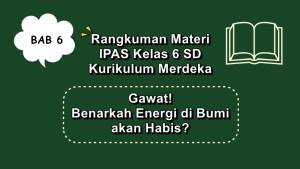 Rangkuman-materi-BAB-6-IPAS-kelas-6-SD-Kurikulum-Merdeka.jpg