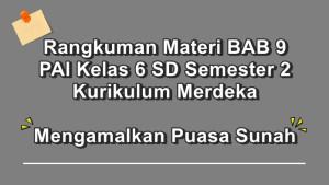 Rangkuman-materi-BAB-9-PAI-kelas-6-SD-semester-2-Kurikulum-Merdeka.jpg