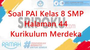 Soal-PAI-kelas-8-SMP-halaman-44-Kurikulum-Merdeka.jpg