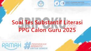 Soal-Tes-Substantif-Literasi-PPG-Calon-Guru-2025.jpg