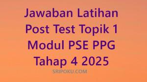 Soal-dan-jawaban-latihan-post-test-topik-1-modul-PSE-PPG-tahap-4-2025.jpg
