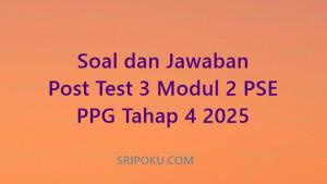 Soal-dan-jawaban-post-test-3-modul-2-PSE-PPG-tahap-4-2025.jpg