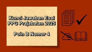 Soal-esai-PPG-Prajabatan-2025-poin-B-nomor-4.jpg