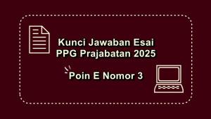 Soal-esai-Pendidikan-Profesi-Guru-PPG-Prajabatan-2025-Poin-E-nomor-3.jpg