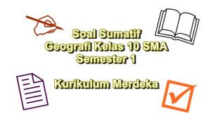 Soal-sumatif-Geografi-kelas-10-SMA-semester-1-Kurikulum-Merdeka.jpg