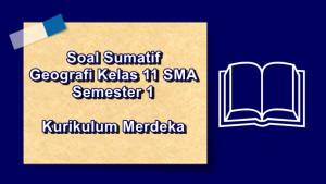 Soal-sumatif-Geografi-kelas-11-SMA-semester-1-Kurikulum-Merdeka.jpg