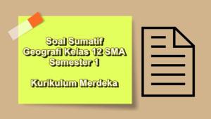Soal-sumatif-Geografi-kelas-12-SMA-semester-1-Kurikulum-Merdeka.jpg