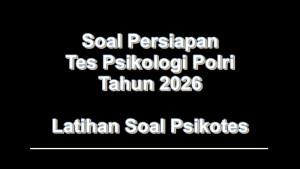 Soal-tes-Psikologi-Polri-tahun-2026-lengkap-dengan-kunci-jawaban.jpg