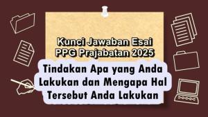 Tindakan-Apa-yang-Anda-Lakukan-dan-Mengapa-Hal-Tersebut-Anda-Lakukan-Jawaban-Esai-PPG.jpg