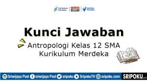 Uji-Penguasaan-Antropologi-kelas-12-SMA-halaman-89-92-Kurikulum-Merdeka.jpg