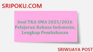 contoh-soal-TKA-SMA-20252026-pelajaran-Bahasa-Indonesia.jpg