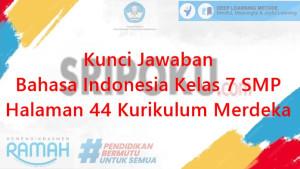 kunci-jawaban-Bahasa-Indonesia-kelas-7-SMP-halaman-44-semester-1-Kurikulum-Merdeka.jpg