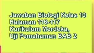 kunci-jawaban-Biologi-kelas-10-SMA-halaman-116-117-semester-1-Kurikulum-Merdeka.jpg