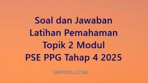 latihan-pemahaman-topik-2-modul-PSE-PPG-tahap-4-2025.jpg