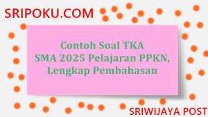 soal-TKA-SMA-2025-pelajaran-PPKN.jpg