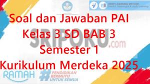 soal-dan-jawaban-PAI-kelas-3-SD-BAB-3-Semester-1-Kurikulum-Merdeka-2025.jpg