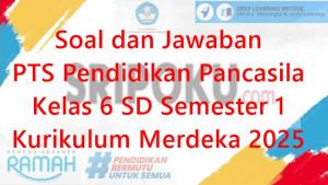 soal-dan-jawaban-PTS-Pendidikan-Pancasila-kelas-6-SD-Semester-1.jpg