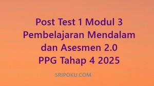 soal-dan-jawaban-post-test-1-modul-3-PPG-tahap-4-2025.jpg