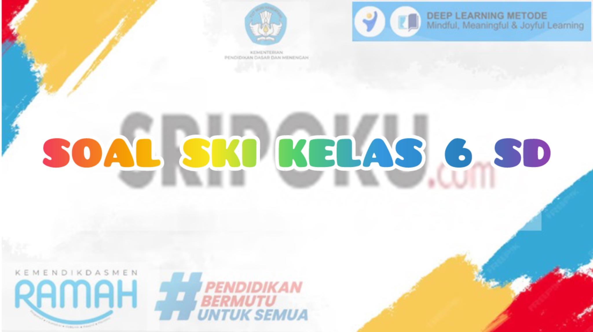 20-Latihan-Soal-Ulangan-SKI-Kelas-6-SD-Semester-1-Kurikulum-Merdeka-Lengkap-dengan-Kunci-Jawaban.jpg