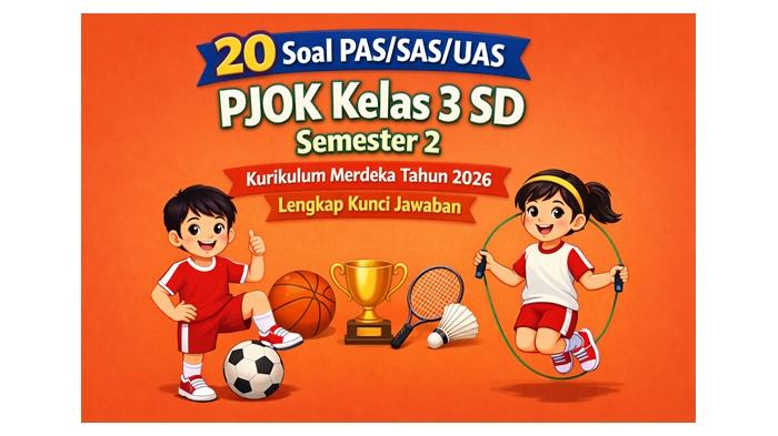 20-latihan-soal-PASSASUAS-PJOK-kelas-3-SD-semester-2-Kurikulum-Merdeka-tahun-2026.jpg