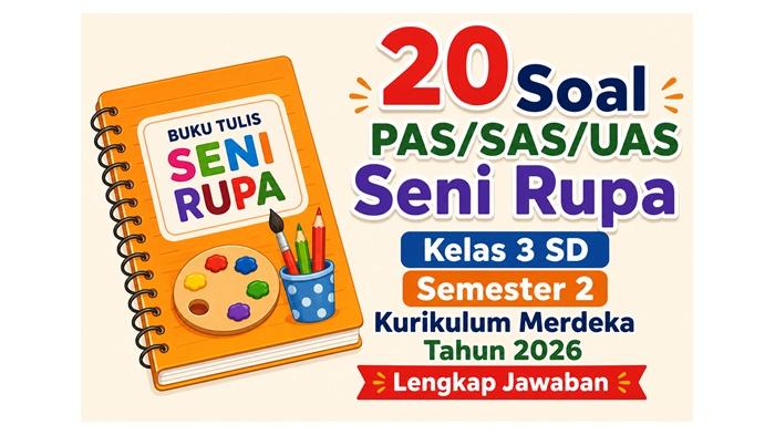 20-latihan-soal-PASSASUAS-Seni-Rupa-kelas-3-SD-semester-2-Kurikulum-Merdeka-tahun-2026.jpg