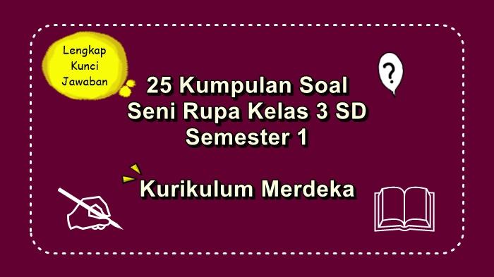 25-kumpulan-soal-Seni-Rupa-kelas-3-SD-semester-1-Kurikulum-Merdeka.jpg