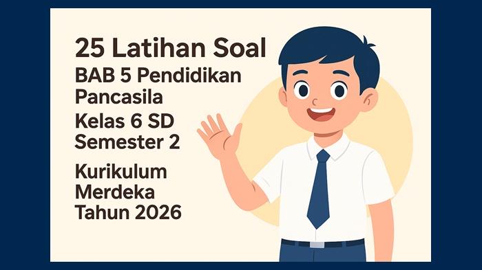 25-latihan-soal-BAB-5-Pendidikan-Pancasila-kelas-6-SD-semester-2-Kurikulum-Merdeka.jpg