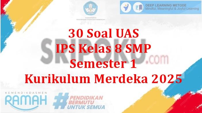 30 Soal UAS IPS Kelas 8 SMP Semester 1 Kurikulum Merdeka 2025