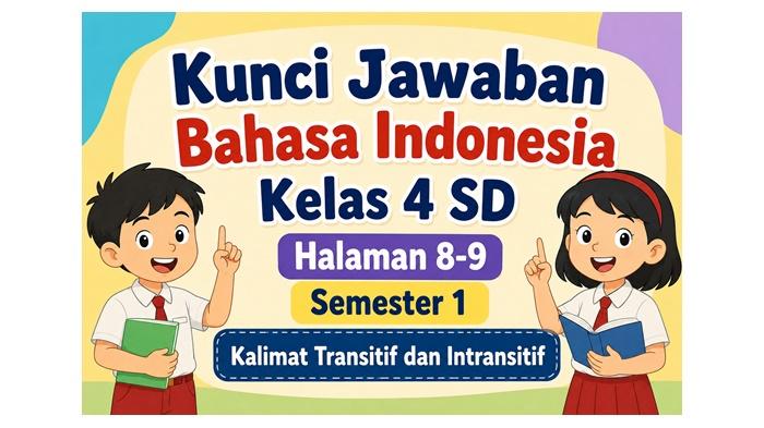 Kunci Jawaban Bahasa Indonesia Kelas 4 SD Halaman 8-9 Semester 1, Kalimat Transitif dan Intransitif - Sripoku.com