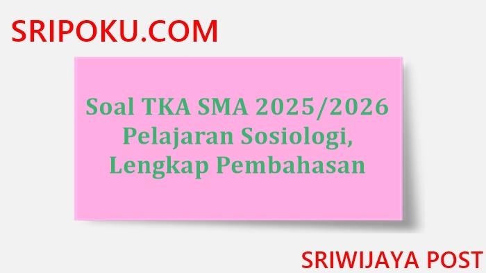 Contoh-soal-TKA-SMA-20252026-pelajaran-Sosiologi.jpg