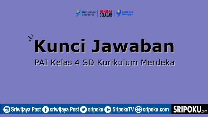 Latihan Soal dan Kunci Jawaban PAI Kelas 4 SD Halaman 127 Kurikulum Merdeka