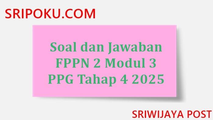 Jawaban-FPPN-2-Modul-3-PPG-tahap-4-2025.jpg