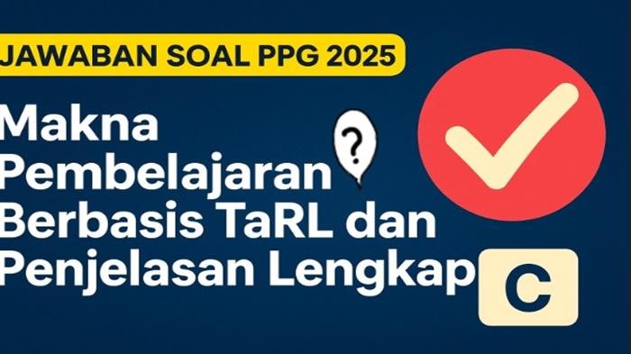 Jawaban-Soal-PPG-2025-Makna-Pembelajaran-Berbasis-TaRL-dan-Penjelasan-Lengkapnya.jpg