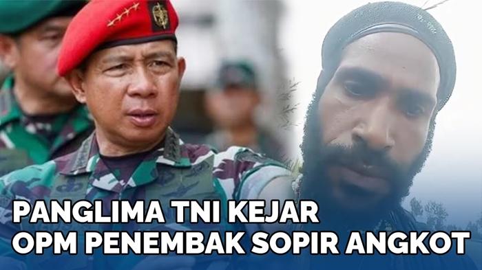 KITA KEJAR, Panglima TNI Buru Anggota OPM yang Tembak Sopir di Paniai, Masih Buat Teror