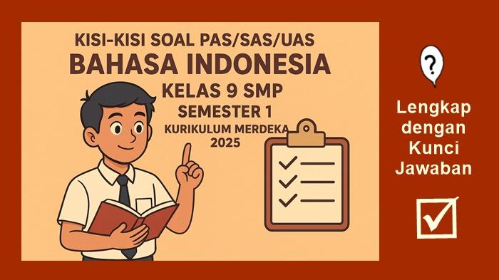 Kisi-Kisi Soal PAS/SAS/UAS Bahasa Indonesia Kelas 9 SMP Semester 1 Kurikulum Merdeka 2025