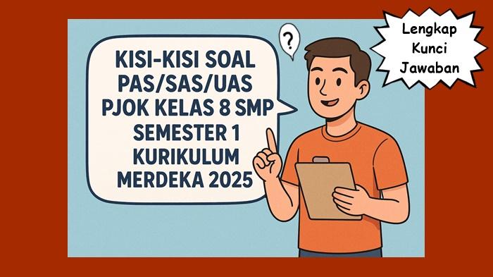 Kisi-kisi Soal PAS/SAS/UAS PJOK Kelas 8 SMP Semester 1 Kurikulum Merdeka 2025 Lengkap Kunci Jawaban