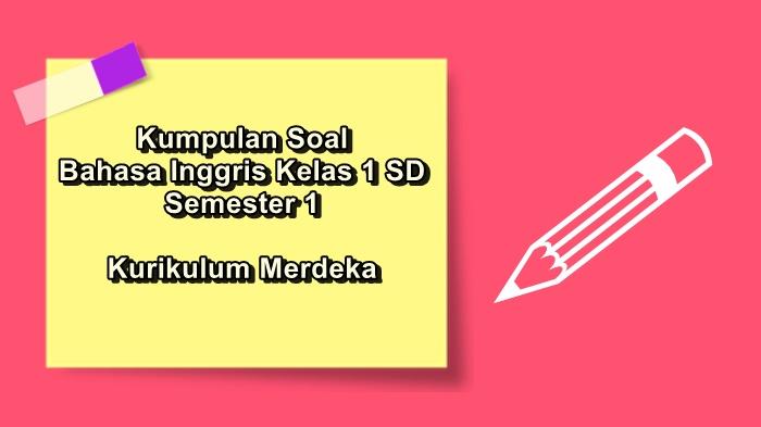 Kumpulan-soal-Bahasa-Inggris-kelas-1-SD-semester-1-Kurikulum-Merdeka.jpg