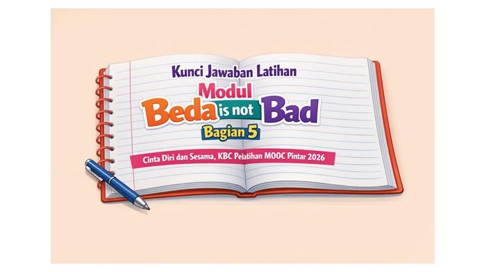 Latihan-modul-Beda-is-not-Bad-Bagian-5-Cinta-Diri-dan-Sesama-KBC-Pelatihan-MOOC-Pintar-2026.jpg