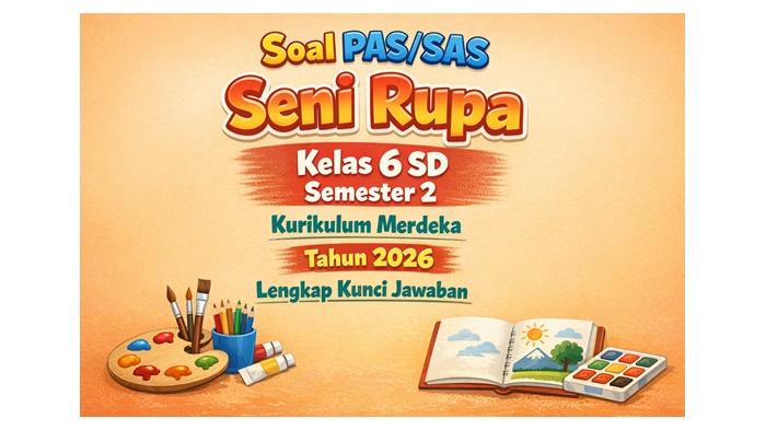 Latihan-soal-PASSAS-Seni-Rupa-kelas-6-SD-semester-2-Kurikulum-Merdeka-tahun-2026.jpg