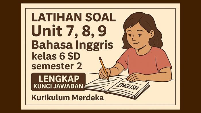 Latihan-soal-Unit-7-8-9-Bahasa-Inggris-kelas-6-SD-semester-2-Kurikulum-Merdeka.jpg