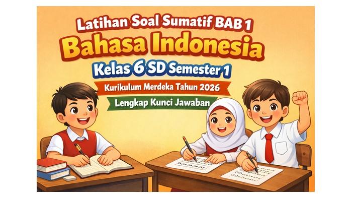 Latihan Soal Sumatif BAB 1 Bahasa Indonesia kelas 6 SD Semester 1 Kurikulum Merdeka Tahun 2026 - Sripoku.com