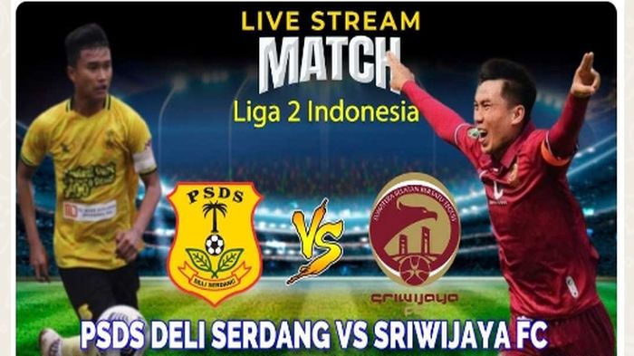 Link Live Skor Duel PSDS Deli Serdang Versus Sriwijaya FC Hari Ini Pukul 15.30