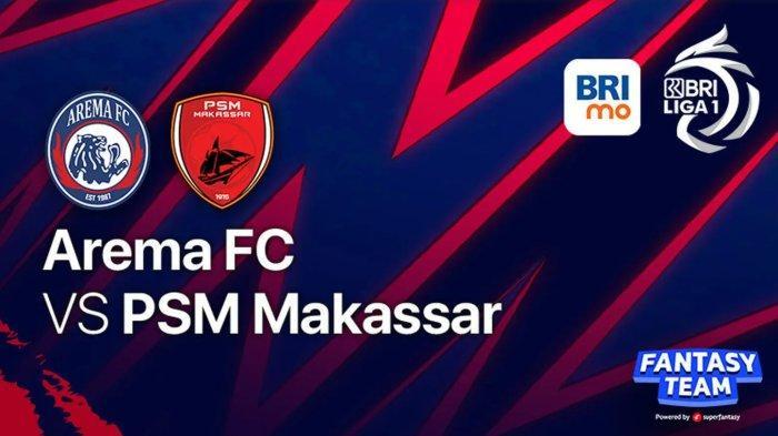 Link Live Streaming Arema FC vs PSM Makassar Liga 1 di Indosiar Pukul 15.30 WIB, Klik di Sini